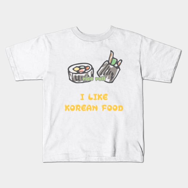 I LIKE KOREAN FOOD, rice roll Kids T-Shirt by zzzozzo